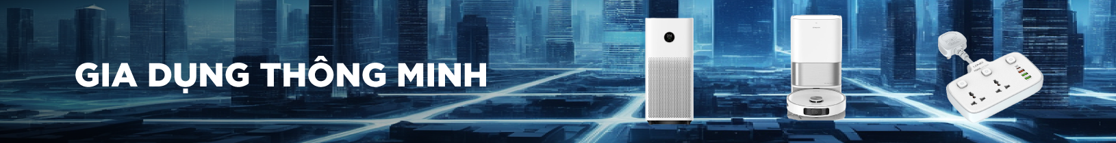 GIA DỤNG THÔNG MINH