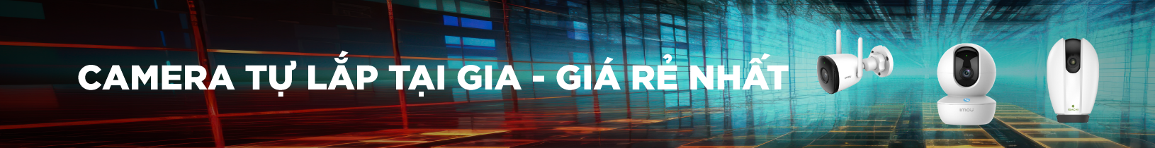 Camera Tự Lắp Tại Gia - Giá Rẻ Nhất