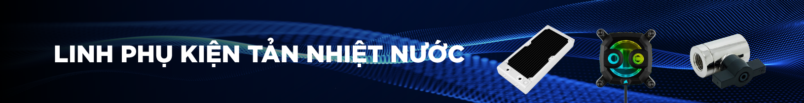 Linh phụ kiện tản nhiệt nước