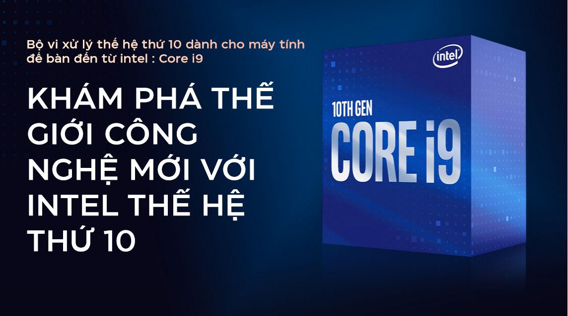 CPU Intel Core i9-10900K (3.7GHz turbo up to 5.3GHz, 10 nhân 20 luồng, 20MB Cache, 125W) - Socket Intel LGA 1200