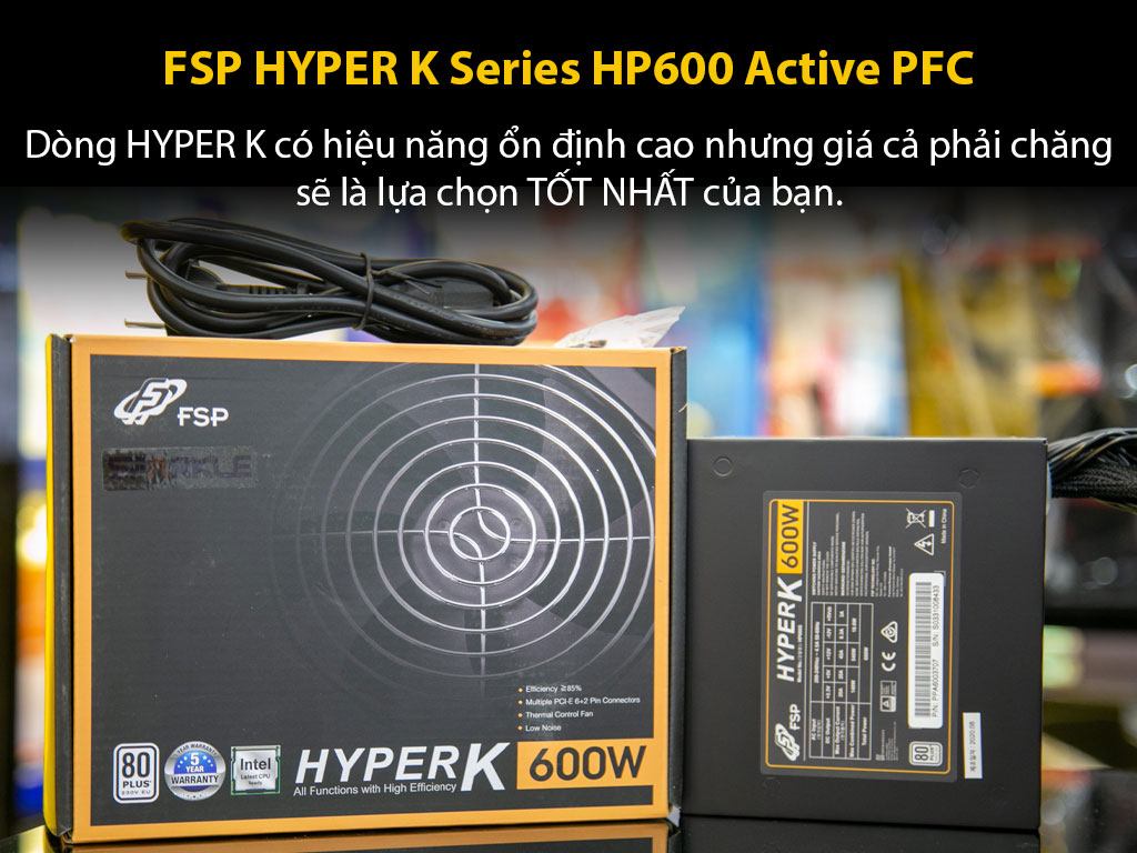 Nguồn FSP Power Supply HYPER K Series HP600 Active PFC