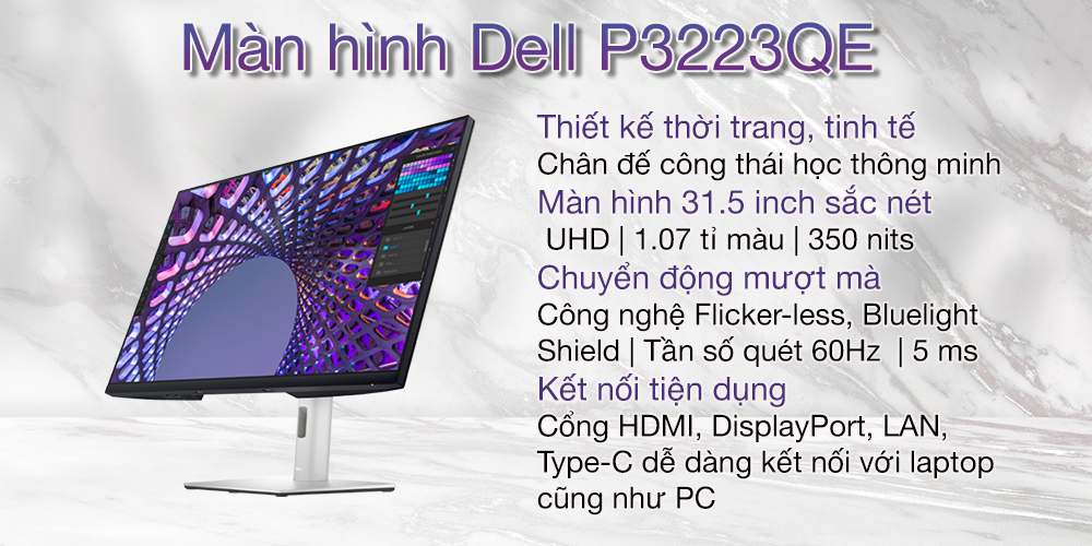 Màn hình Dell P3223QE ( inch/UHD/IPS/60Hz/5ms/350 nits/HDMI+DP+USB+USBC +LAN)