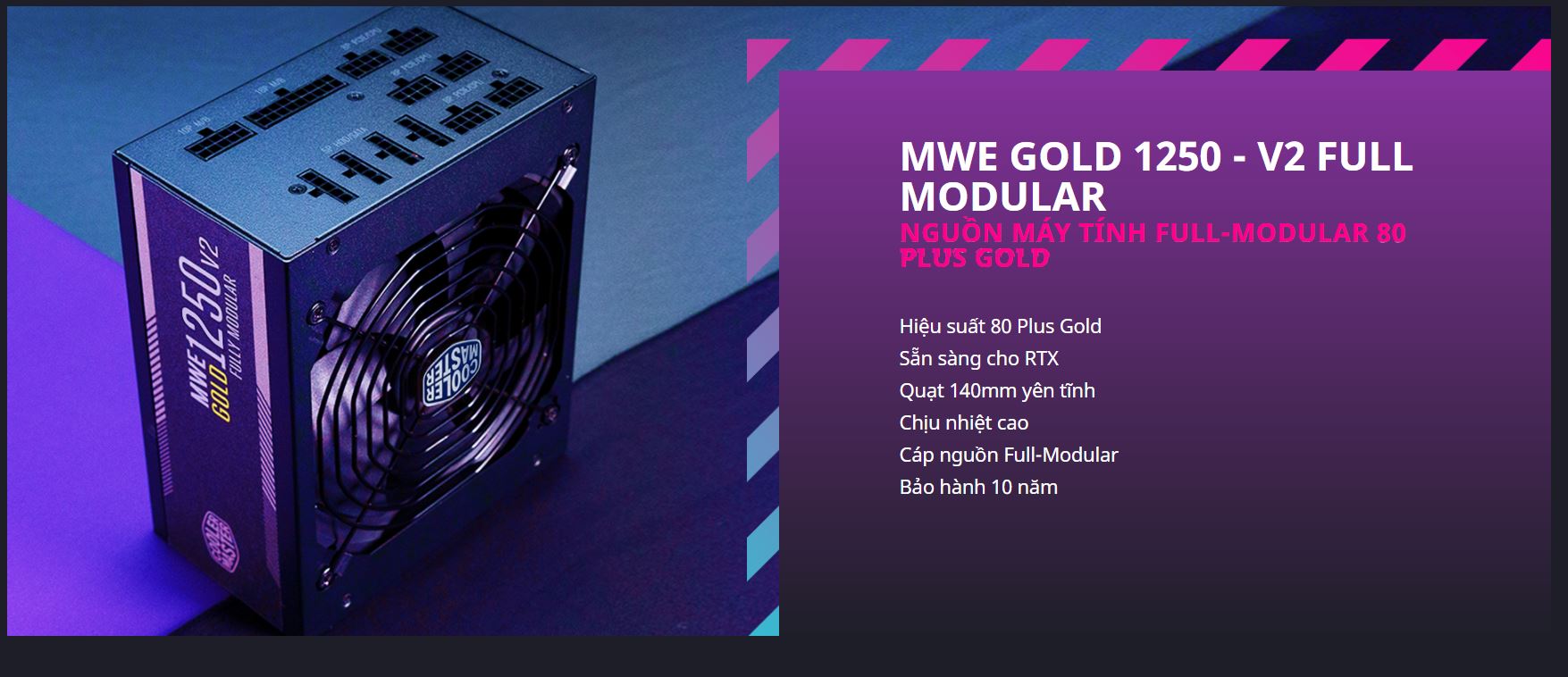 Nguồn Cooler Master MWE GOLD 1250 - V2 1250W (80 Plus Gold/Màu Đen/Full Modular) giới thiệu
