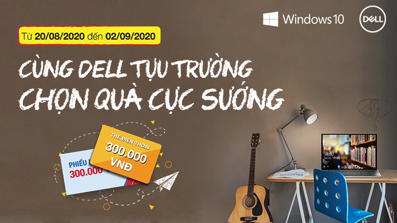 Chương trình Khuyến mãi “Cùng Dell tựu trường, chọn quà cực sướng”