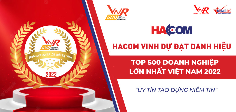 HACOM TIẾP TỤC NHẬN DANH HIỆU “TOP 500 DOANH NGHIỆP TƯ NHÂN LỚN NHẤT VIỆT NAM NĂM 2022”