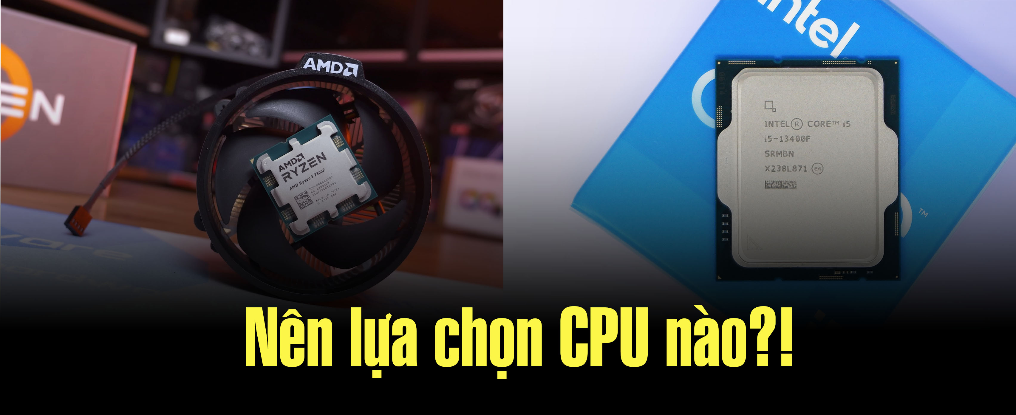 So sánh Ryzen 5 7500F với  Intel i5 13400F: nên lựa chọn CPU nào?!