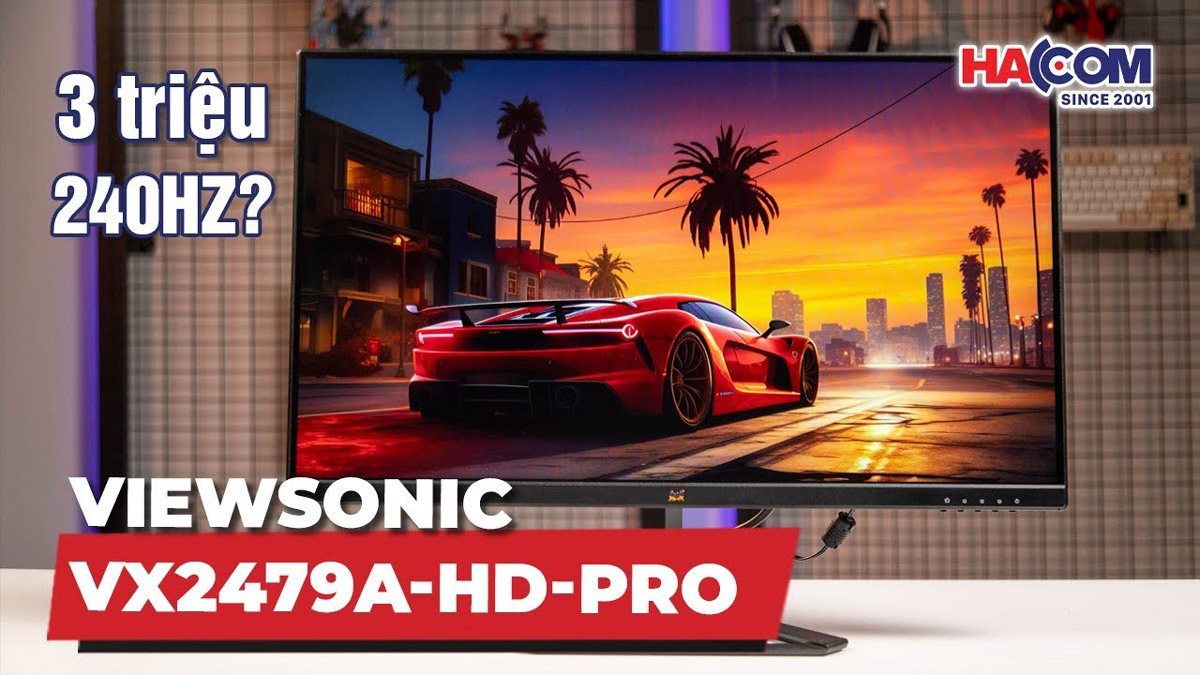 ViewSonic VX2479A-HD-PRO: Sự lựa chọn gaming xuất sắc trong tầm giá