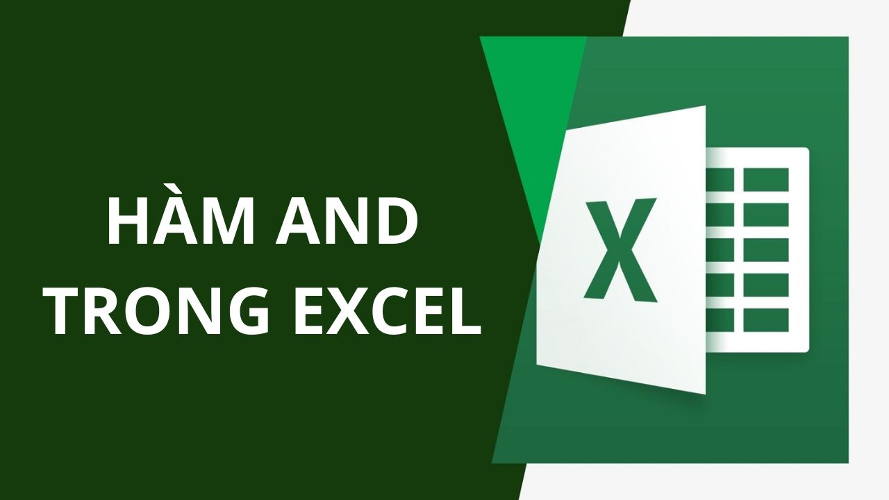 Hàm AND trong Excel: Công thức, cách sử dụng cùng ví dụ minh họa chi tiết