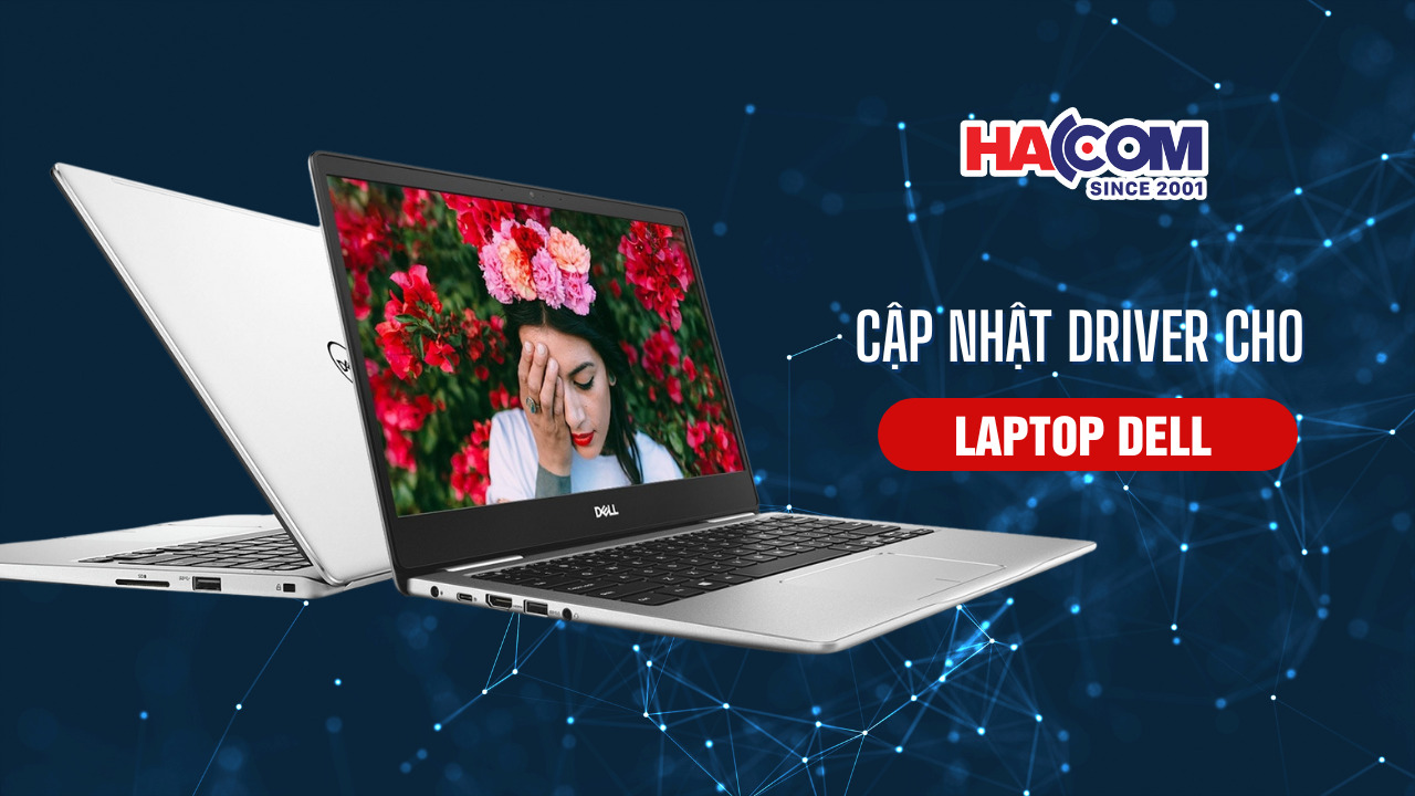 Hướng dẫn chi tiết cách cập nhật driver cho laptop Dell