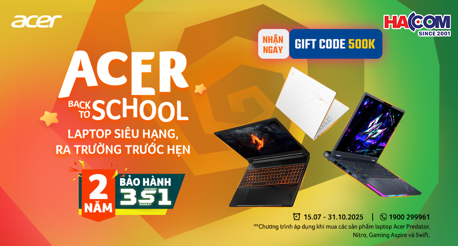 ACER BACK TO SCHOOL - LAPTOP SIÊU HẠNG - RA TRƯỜNG TRƯỚC HẸN