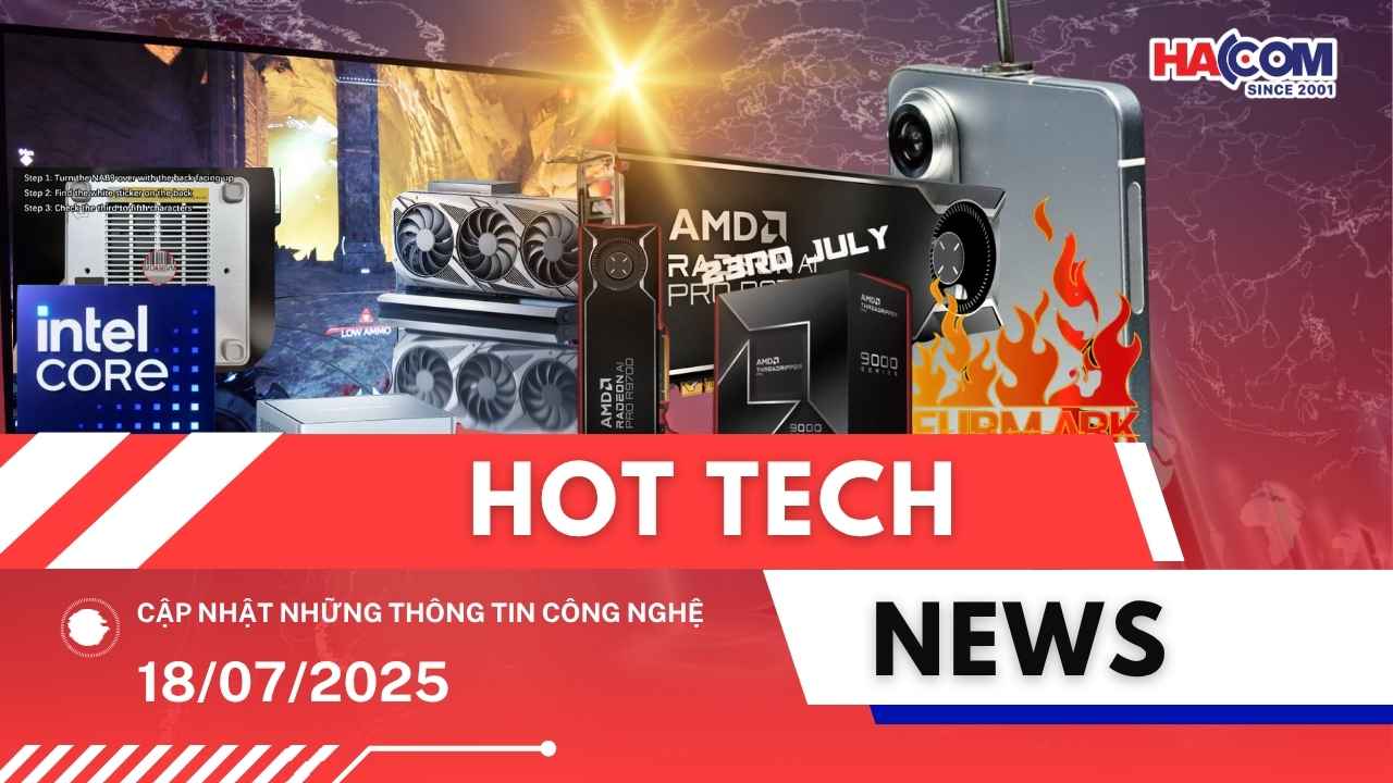 Bản tin công nghệ 18/07/2025
