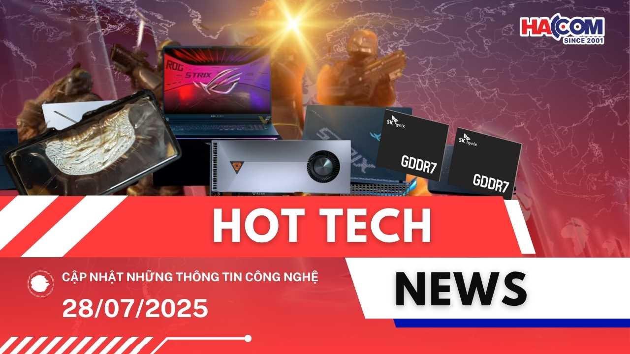 Bản tin công nghệ 28/07/2025