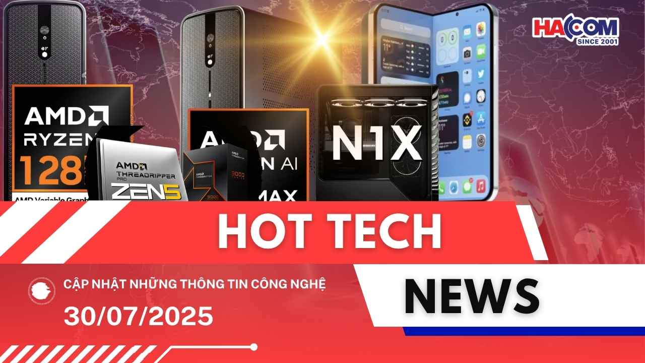 Bản tin công nghệ 30/07/2025