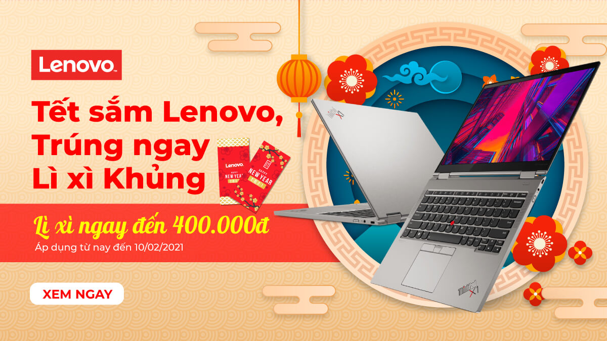 Chương trình Khuyến mãi “Tết Sắm Lenovo, Trúng Ngay Lì Xì Khủng”