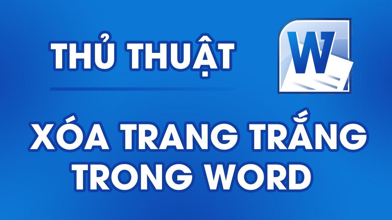 Cách Xóa Trang Trắng Trong Word Đơn Giản Nhưng Không Phải Ai Cũng Biết