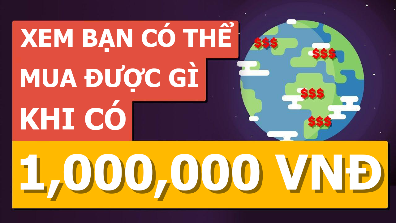Với 1 triệu bạn mua được gì ?
