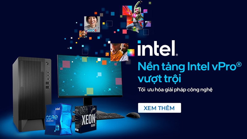 Intel - Giải pháp toàn diện hóa, xử lý mọi thách thức công nghệ