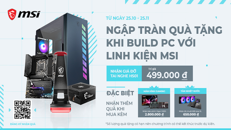 CHƯƠNG TRÌNH KHUYẾN MÃI "Ngập Tràn Quà Tặng Khi Build PC Cùng Linh Kiện MSI"
