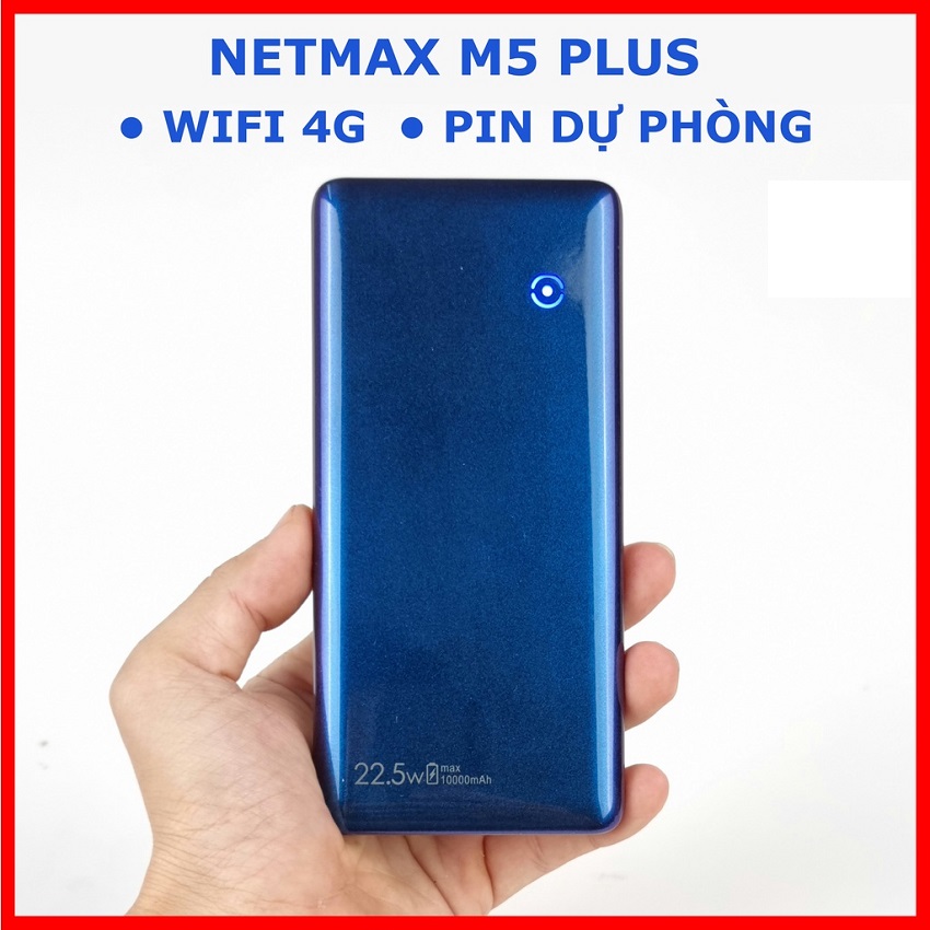 Bộ phát WiFi 4G di động Netmax M5 Plus, Tốc độ 150Mbps, Pin 10000mAh, Pin dự phòng sạc nhanh 22.5W