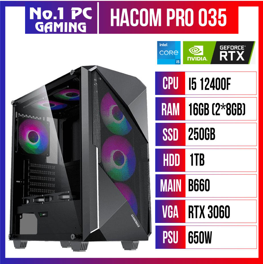 PC GAMING HACOM PRO 035 (I5 12400F/B660/16GB RAM/250GB SSD/1TB HDD/RTX 3060/650W)