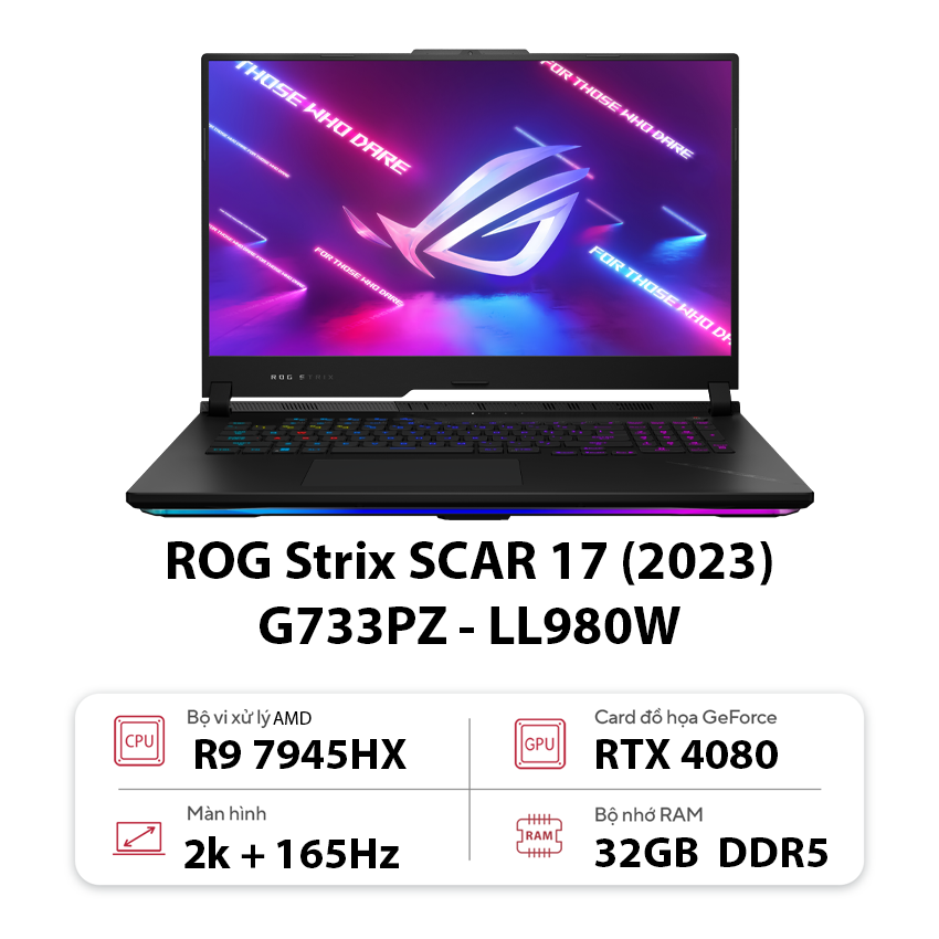Laptop Asus Gaming ROG Strix SCAR G733PZ-LL980W (R9 7945HX/32GB RAM/1TB SSD/17.3 WQHD 240hz/RTX 4080 12GB/Win11/Balo/Đen)