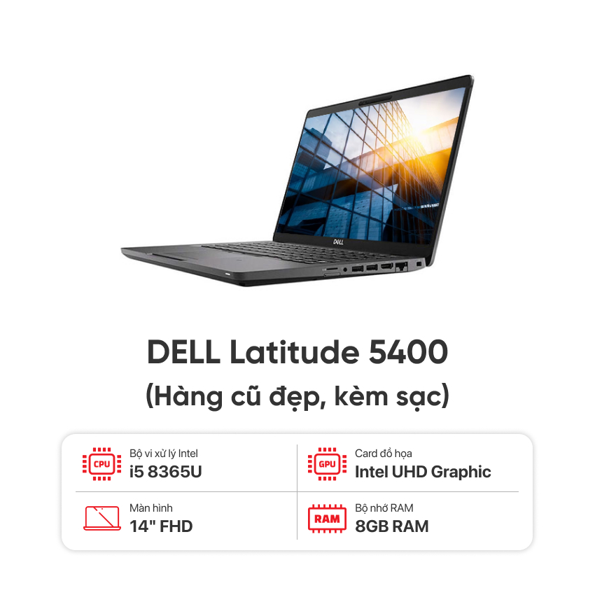 LAPTOP DELL LATITUDE 5400 / I5 8365U / 8GB RAM / 256GB SSD / MÀN 14 INCH FHD / KÈM SẠC - HÀNG CŨ ĐẸP