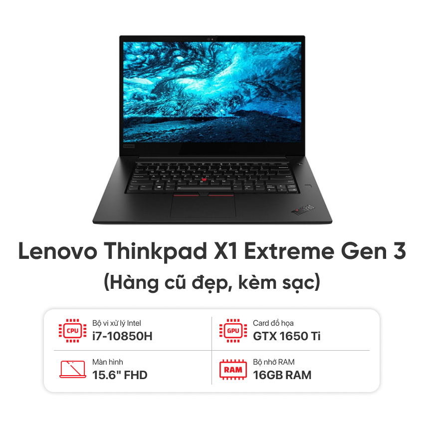 Laptop Lenovo Thinkpad X1 Extreme Gen 3 / I7-10850H / 16GB RAM / 512GB SSD / GTX 1650Ti / Màn 15.6 inch FHD / Kèm sạc - Hàng cũ đẹp